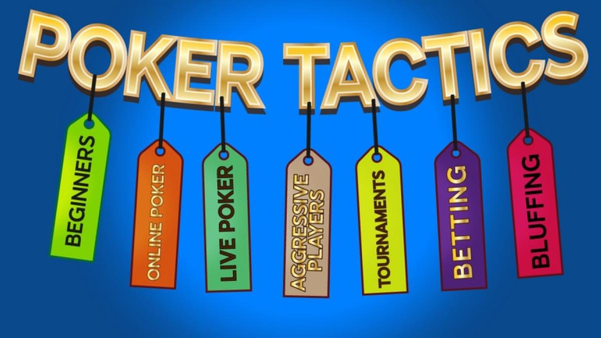 27 Poker Tactics to Crush the Poker Tables